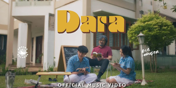 Arti Makna Lagu Dara – Bilal Indrajaya / Lirik dan MV