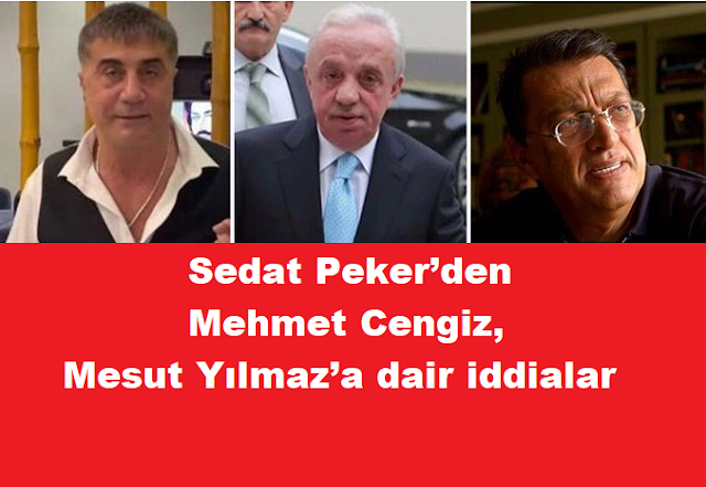 Sedat Peker’den Mehmet Cengiz ile Mesut Yılmaz’a dair iddialar 