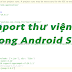 25 thư viện Android đẹp dành cho Developer năm 2017