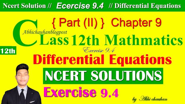 Class 12th Math Differntial Equations Exercise 9.4 Ncert Solutions  Differential Equations Solutions