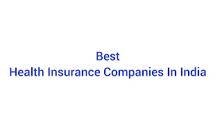 Best Health Insurance Companies In India 2022, best family health insurance plans in india, top health insurance companies, best insurance company in india, new india health insurance, star health insurance plans, iffco tokio health insurance, bajaj allianz health insurance, apollo munich health insurance, Who is No 1 health insurance company in India? Which Indian health insurance is best? Which is the No 1 health insurance company in India 2021? Which company offers best health insurance?