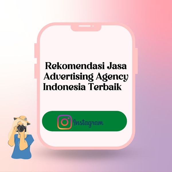 Rekomendasi Jasa Advertising Agency Indonesia Terbaik   