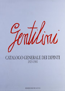 Gentilini. Catalogo generale dei dipinti (1923-1981)