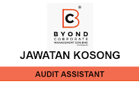 Kekosongan Jawatan Terkini di Byond Corporate Management Sdn Bhd - Audit Assistant | Gaji RM1,800 - RM2,500