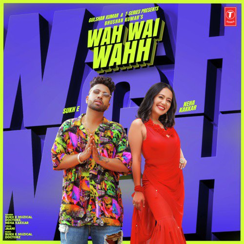  Free Wah Wai Wahh song lyrics by Neha Kakkar | Sukhe Muzical Doctorz | Jaani | Bhushan Kumar | New Song 2019