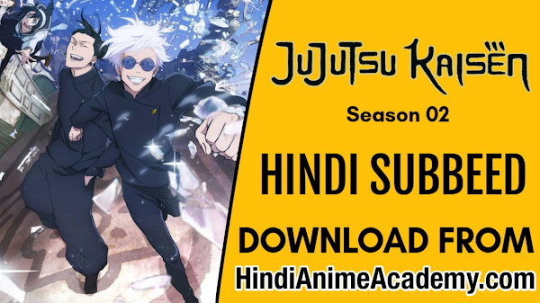 Jujutsu Kaisen Season 1+2 in Hindi Sub {47/47} [Complete]! || Hindi Anime Academy 