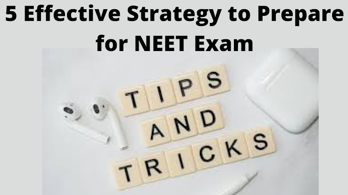 5 Effective Strategy to Prepare for NEET ExAM