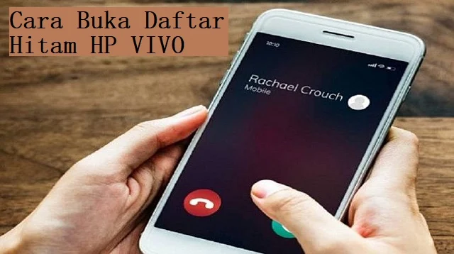 Cara Buka Daftar Hitam HP VIVO