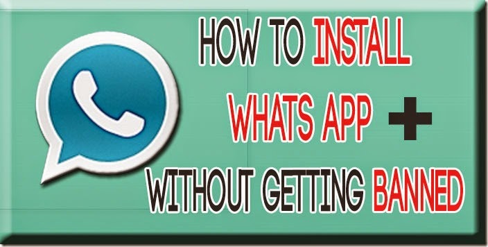 how-to-install-whats-app-plus-without-getting-banned