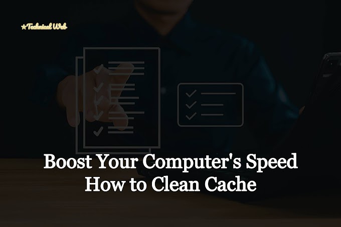 Boost Your Computer's Speed How to Clean Cache