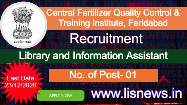Library and Information Assistant at Central Fertilizer Quality Control & Training Institute, Faridabad