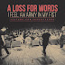 A Loss For Words - "I Feel An Army In My Fist" Ft. Andrew Neufeld