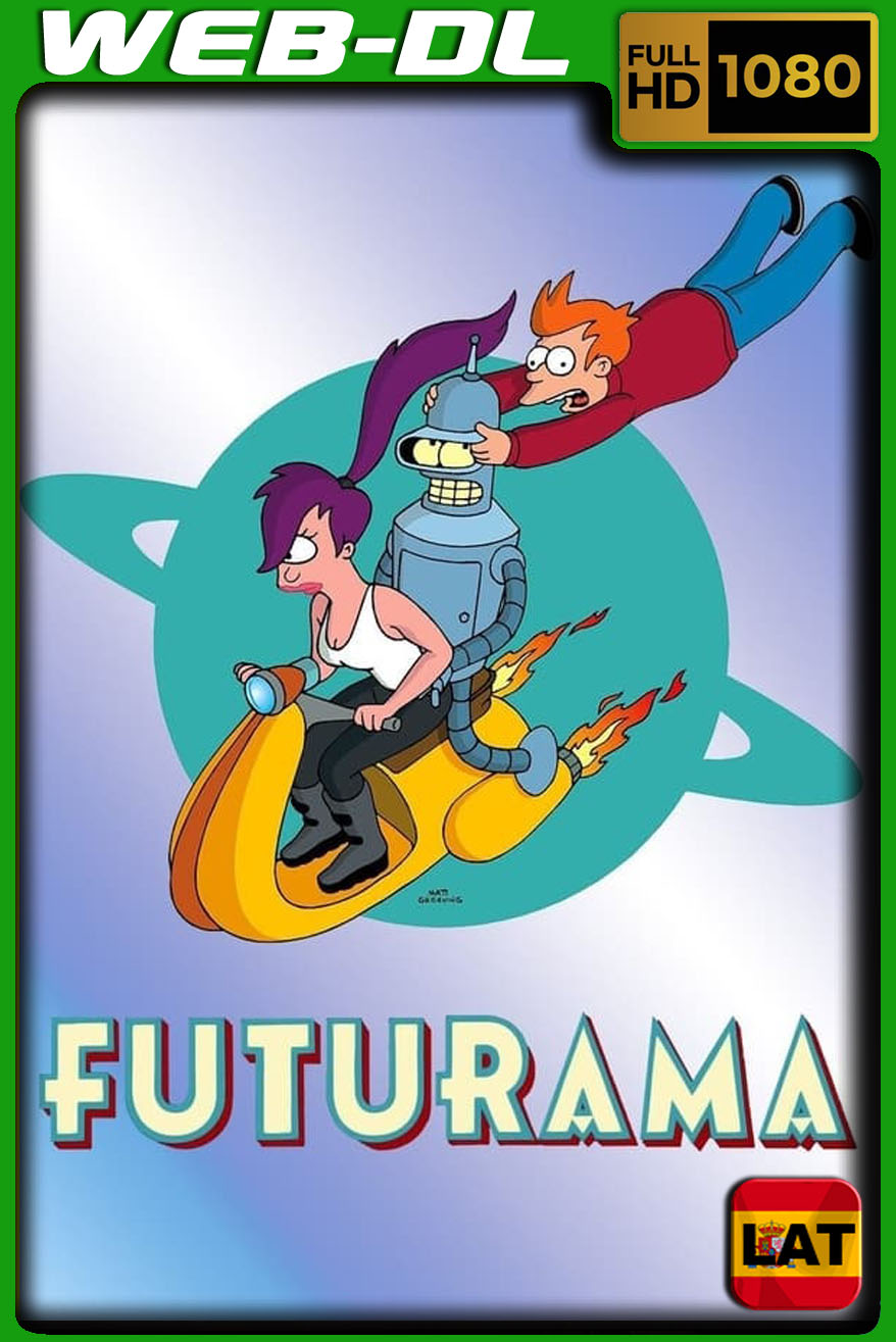 Futurama (1999) Temporada 01 al 10 WEB-DL 1080p Latino-Ingles