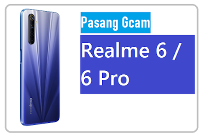 install Gcam realme 6 / 6 Pro