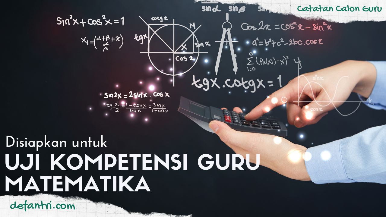 Soal Latihan dan Pembahasan Dalam Persiapan Uji Kompetensi Guru (UKG)