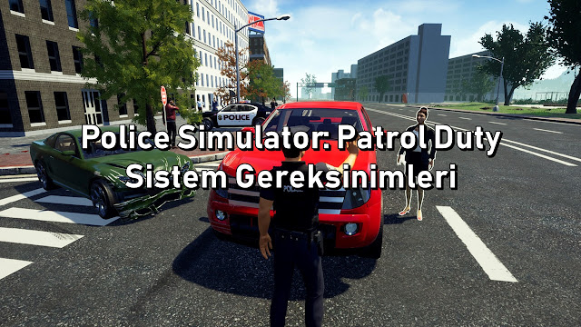 Police Simulator: Patrol Duty Sistem Gereksinimleri