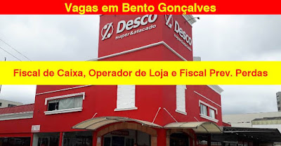 Supermercado abre vagas para Op. Loja, Fiscal de Caixa e Prev. Perdas em Bento Gonçalves