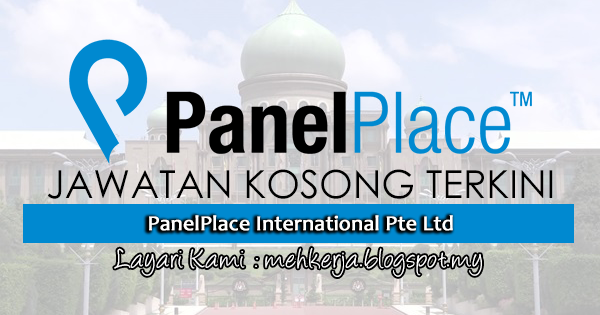 Jawatan Kosong Terkini 2017 di PanelPlace International Pte Ltd
