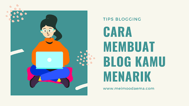 cara membuat blog menarik