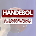 30 Planos de Aula de Handebol + Exercícios em Vídeos