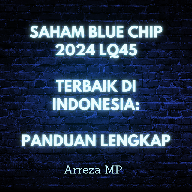 Saham Blue Chip 2024 LQ45 Terbaik di Indonesia Panduan Lengkap