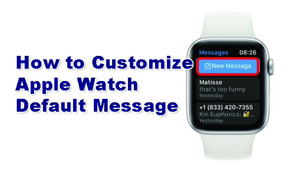 How to Customize Apple Watch Default Message Replies