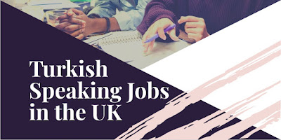 Turkish Speaking Jobs in the UK