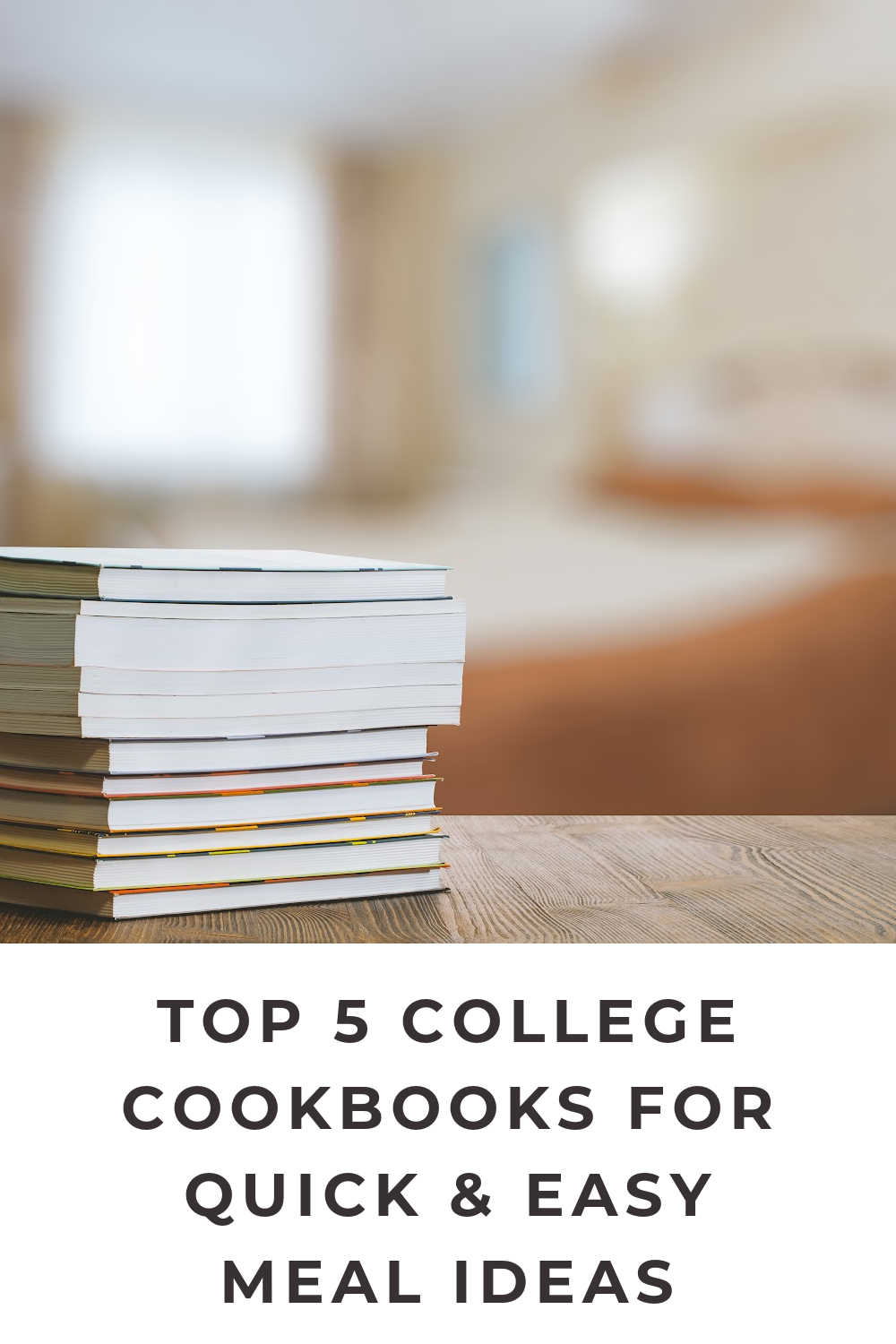 TOP 5 COLLEGE COOKBOOKS FOR QUICK AND EASY MEAL IDEAS