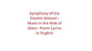 Symphony of the Cosmic Weaver - Music in the Web of Stars - Poem Lyrics in English