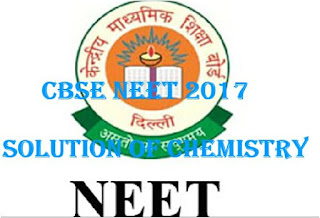 Online CBSE NEET 2017 Online Solution of Chemistry = 5