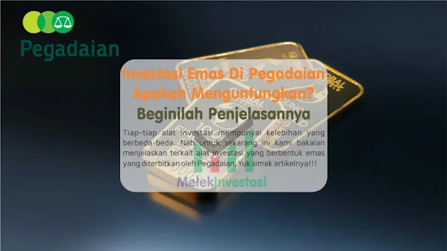 Investasi Emas Di Pegadaian Apakah Menguntungkan?