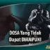 DOSA YANG TIDAK DAPAT AMPUNAN DARI ALLOH SWT
