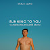Marco Albani: disponibile in radio il nuovo singolo “Running to you” feat. Andrea Sanchini e Javier Girotto