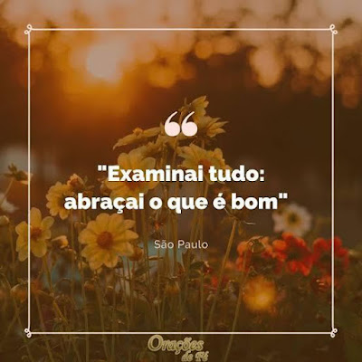  EXAMINAI TUDO: ABRAÇAI O QUE É BOM