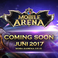 Mobile Arena, Coming Soon Juni 2017 MOBA Garena Indonesia