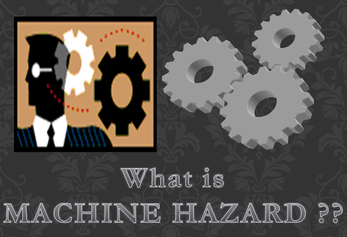 What is Equipment or Machine Hazard- Machine Safety