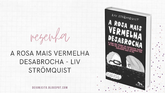 Graphic Novels | A Rosa Mais Vermelha Desabrocha - Liv Strömquist