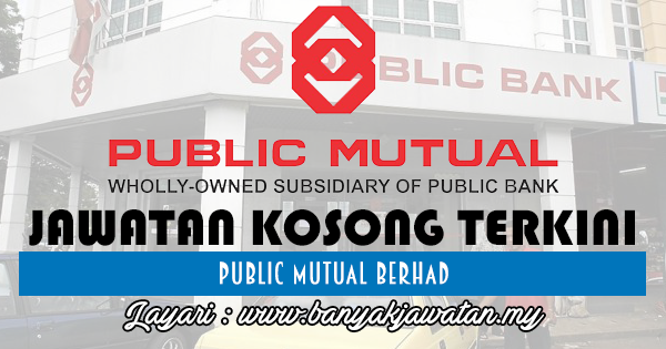 Jawatan Kosong di Public Mutual Berhad - 12 April 2017 