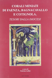 Corali miniati di Faenza, Bagnacavallo e Cotignola. Tesori dalla diocesi