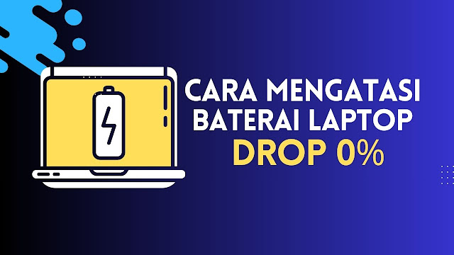 Cara Mengatasi Baterai Laptop Drop
