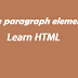 The paragraph element learn HTML