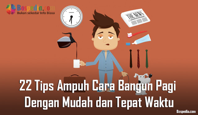 22 Tips Ampuh Cara Bangun Pagi Dengan Mudah dan Tepat Waktu