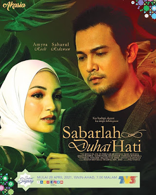 Drama Sabarlah Duhai Hati, Drama Sabarlah Duhai Hati Full Episode, Info dan Sinopsis Drama Sabarlah Duhai Hati, Novel Sabarlah Duhai Hati, Poster Drama Sabarlah Duhai Hati, Pelakon - Pelakon Drama Sabarlah Duhai Hati, Drama Baru Amyra Rosli, Drama Baru Saharul Ridzwan,