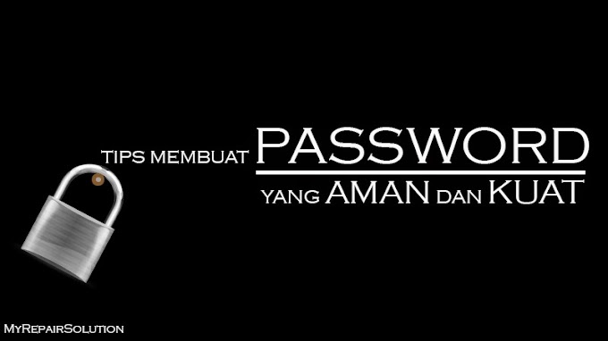 Tips Membuat Password Yang Aman Dan Kuat