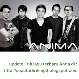  http://seputarlirikmp3.blogspot.com/2015/09/lirik-lagu-terbaru-anima-kembalilah.html