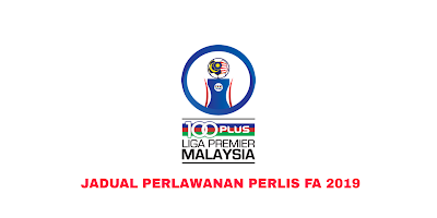 Jadual Perlawanan Perlis FA Liga Perdana 2019