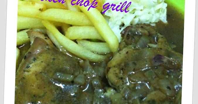 Resepi Kehidupanku: Chicken Chop Grill
