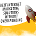 Best Internet Marketing Solutions Without Overspending