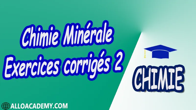 Chimie Minérale - Exercices corrigés 2 pdf