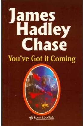 You've got it Coming - James Hadley Chase